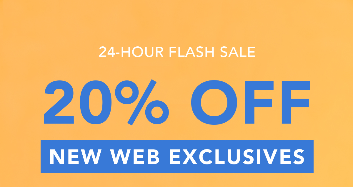 20% Off New Web Exclusives