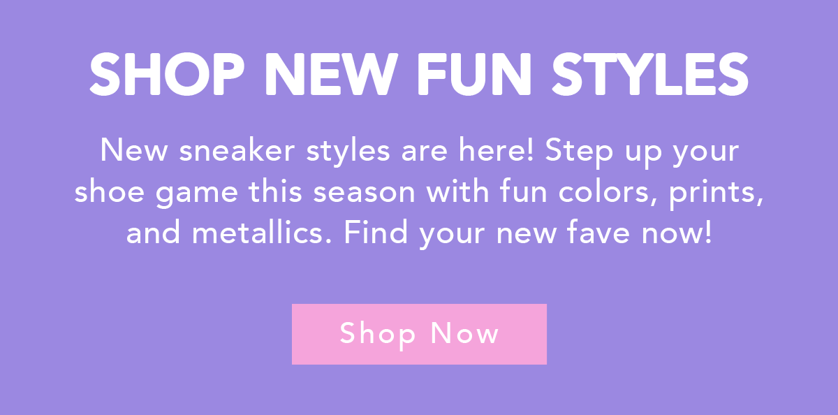 Shop New Fun Styles