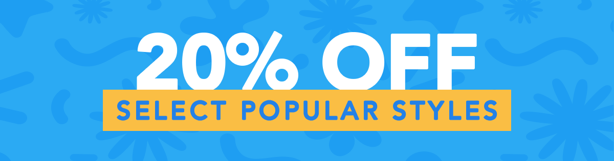 20% Off Select Popular Styles
