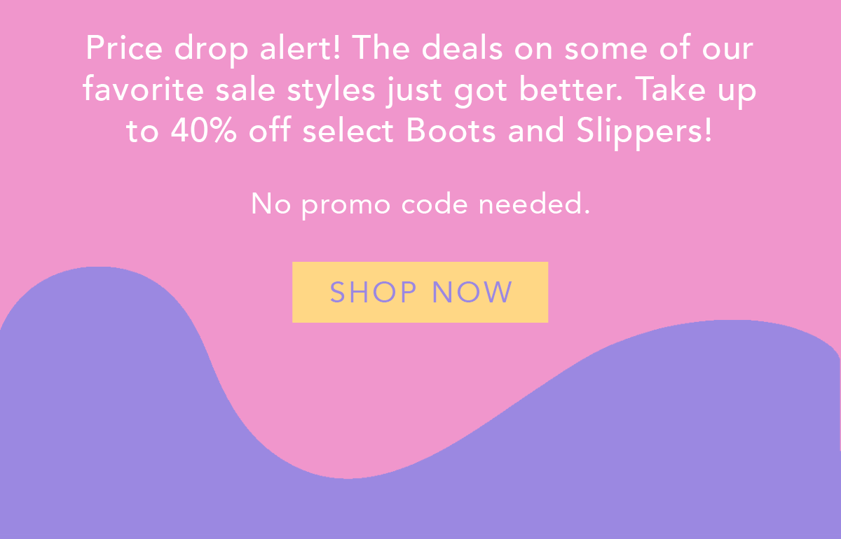 Up to 40% off select boots and slippers