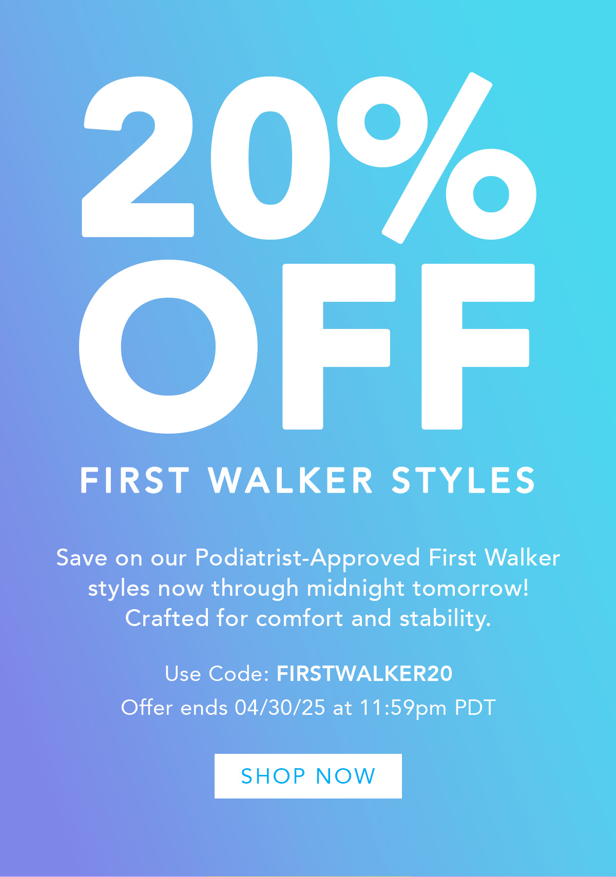 20% Off First Walker Styles with Code FIRSTWALKER20