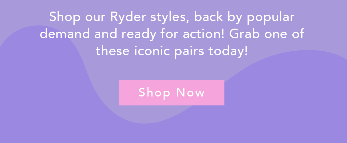 Fan Favorite Ryder Styles, Back by Popular Demand!