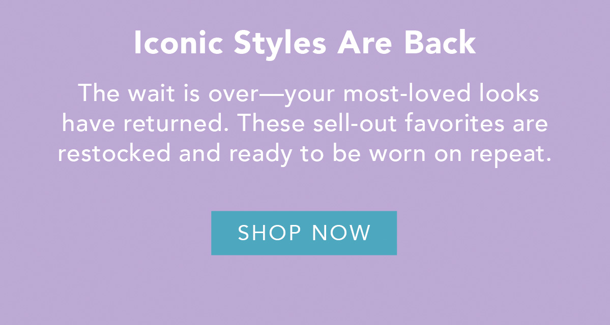 Iconic Styles are Back!