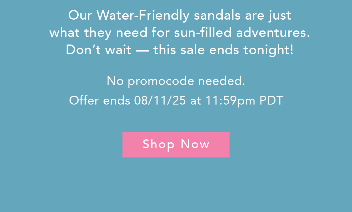 Our Water Friendly Sandals are just what they need for sun filled adventures!