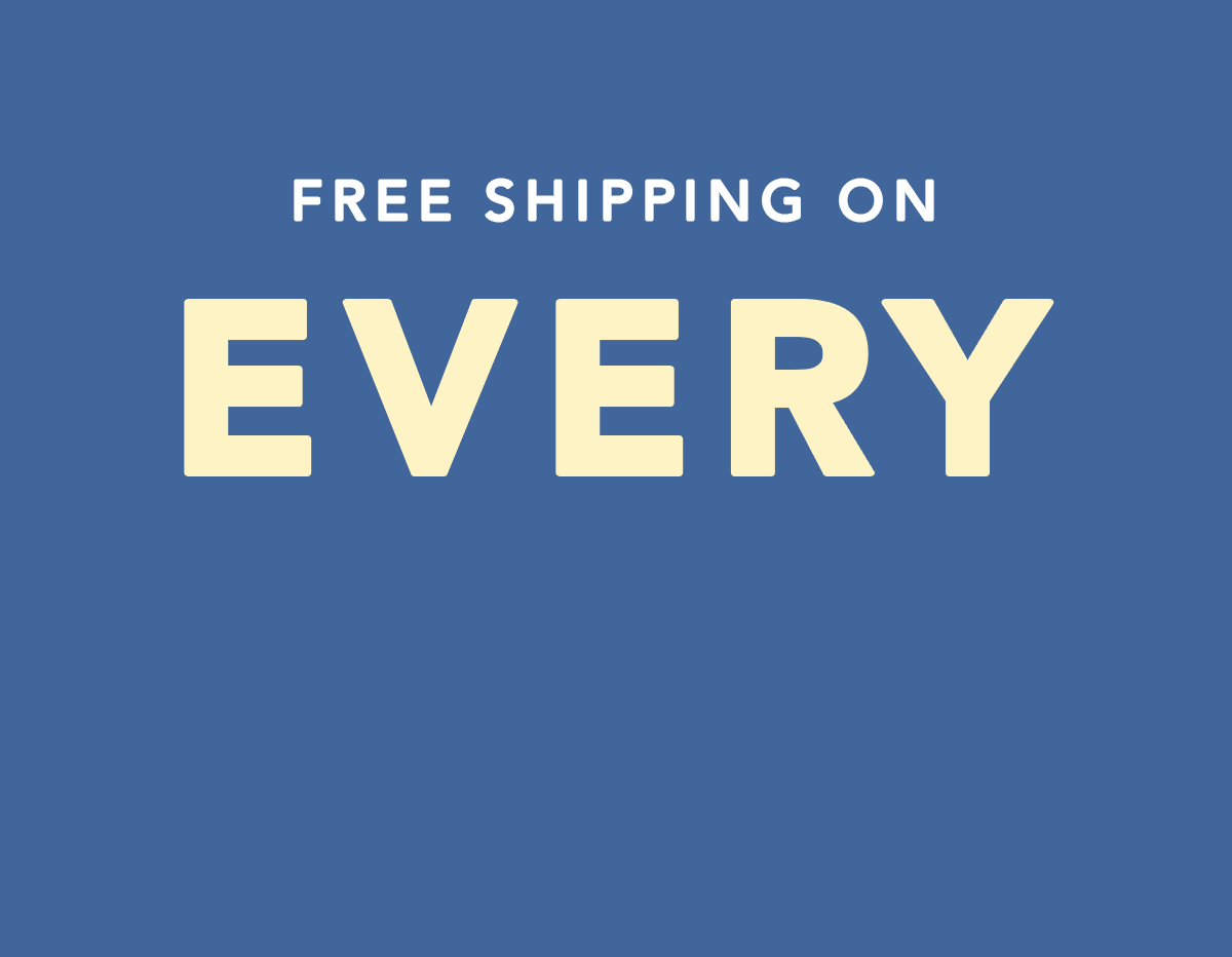 Fee Shipping on Every Single Style