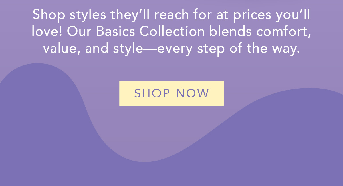 Shop styles they will reach for at prices you will love!