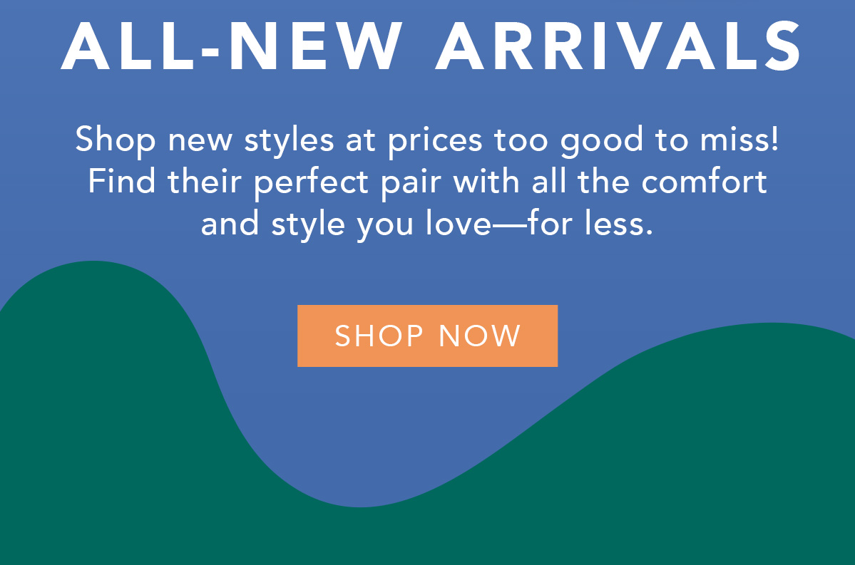 Shop new styles at prices too good to miss!