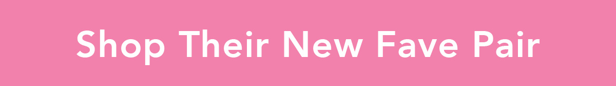 Shop Their New Favorite Pair