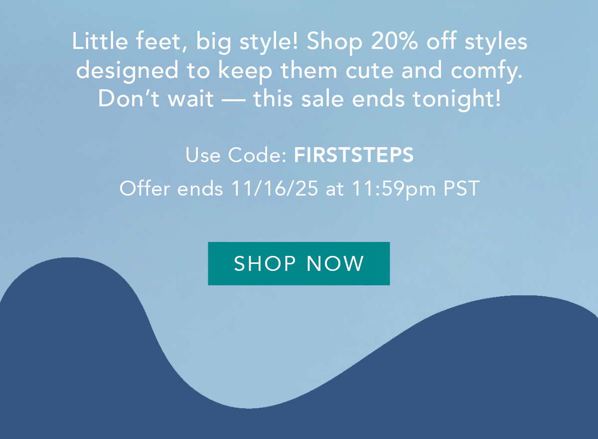 Use Code FIRSTSTEPS until midnight