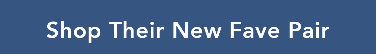 Shop Their New Favorite Pair