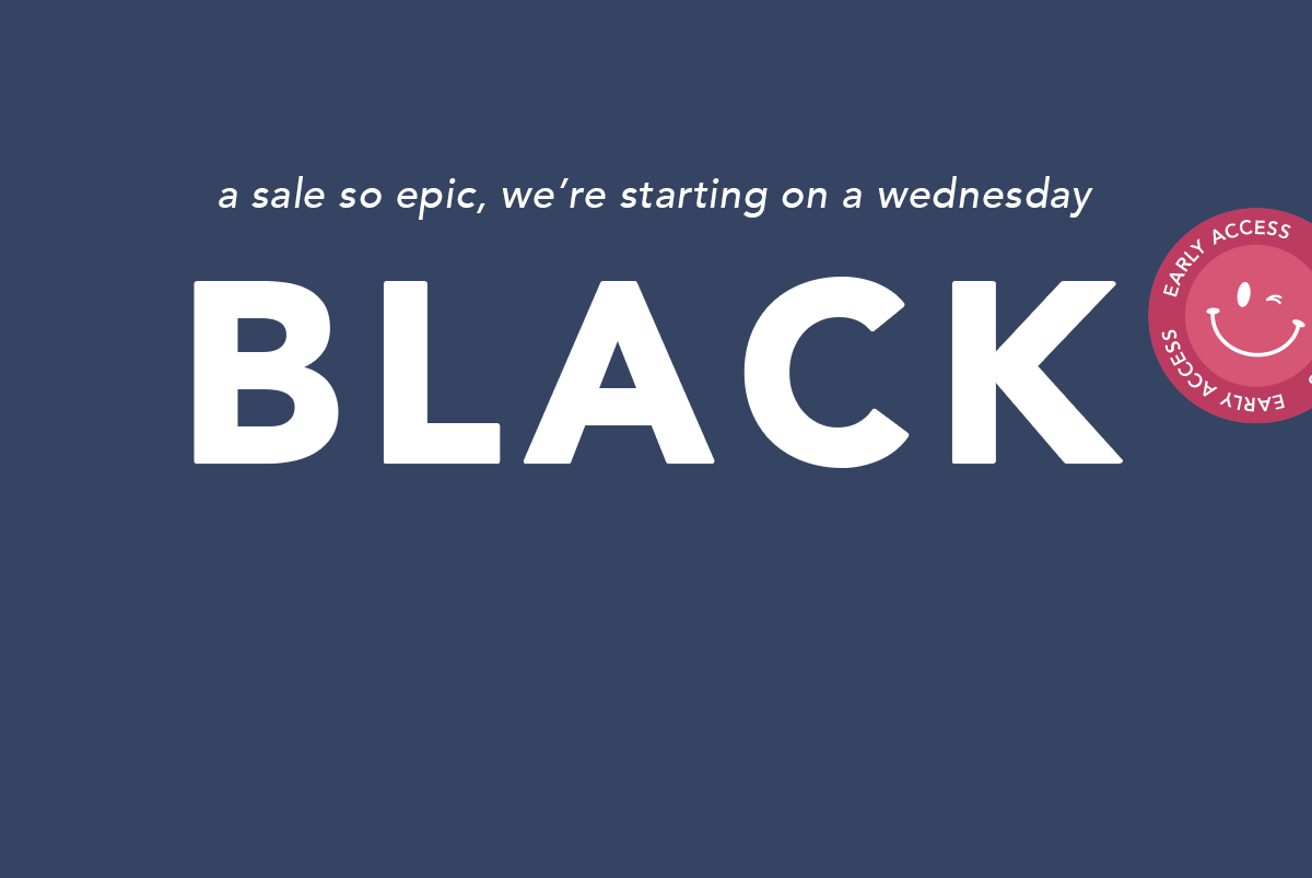 Black Friday Starts Now!