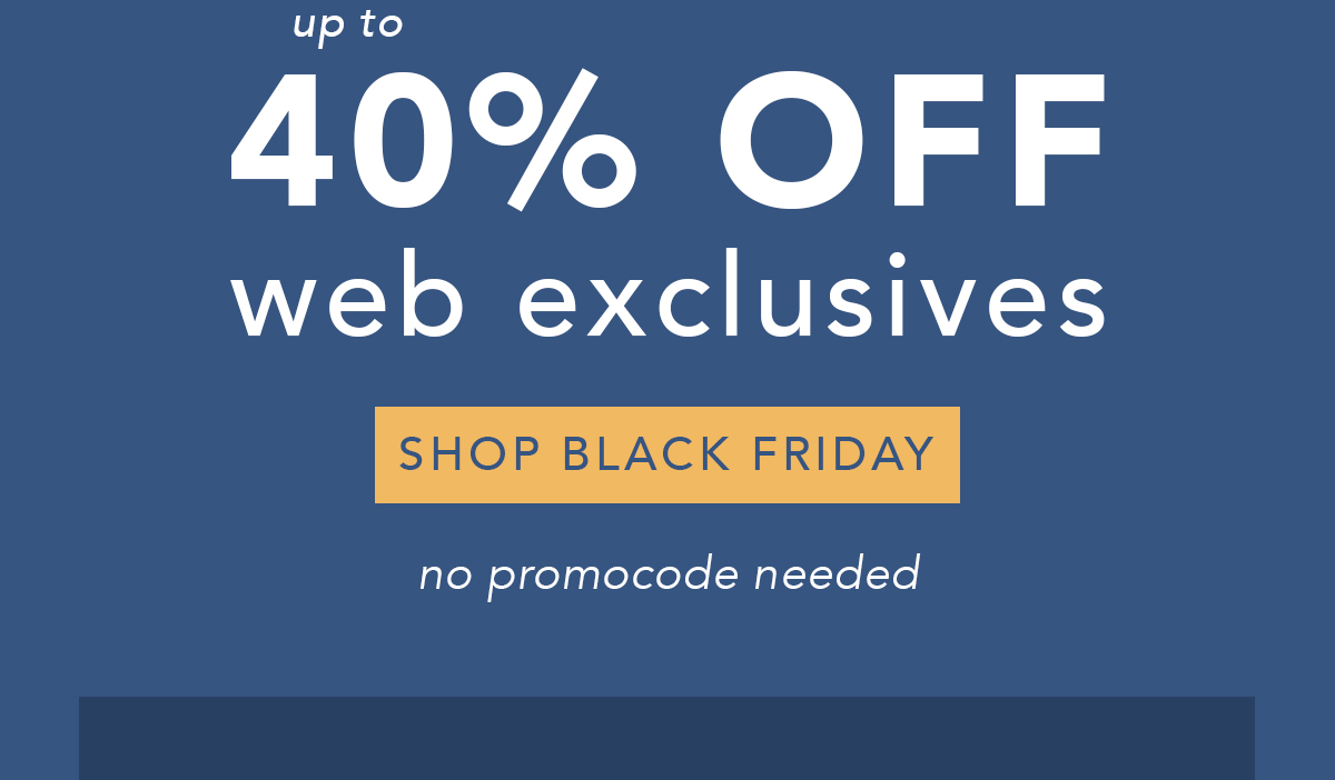 Up to 40% Off Web Exclusives