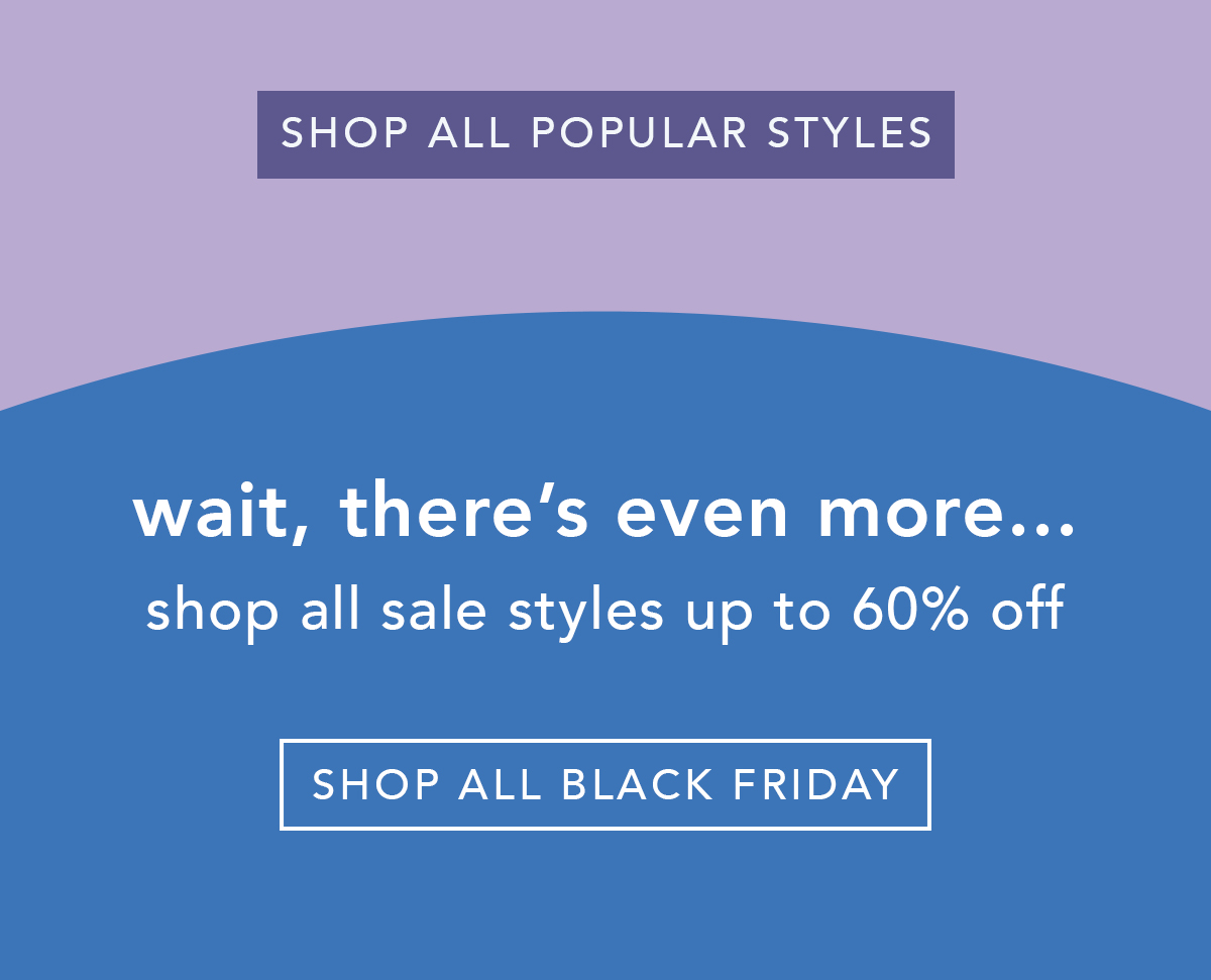 Shop All Styles Up to 60% Off