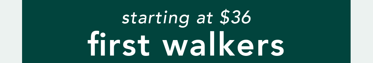 First Walkers Starting at $36