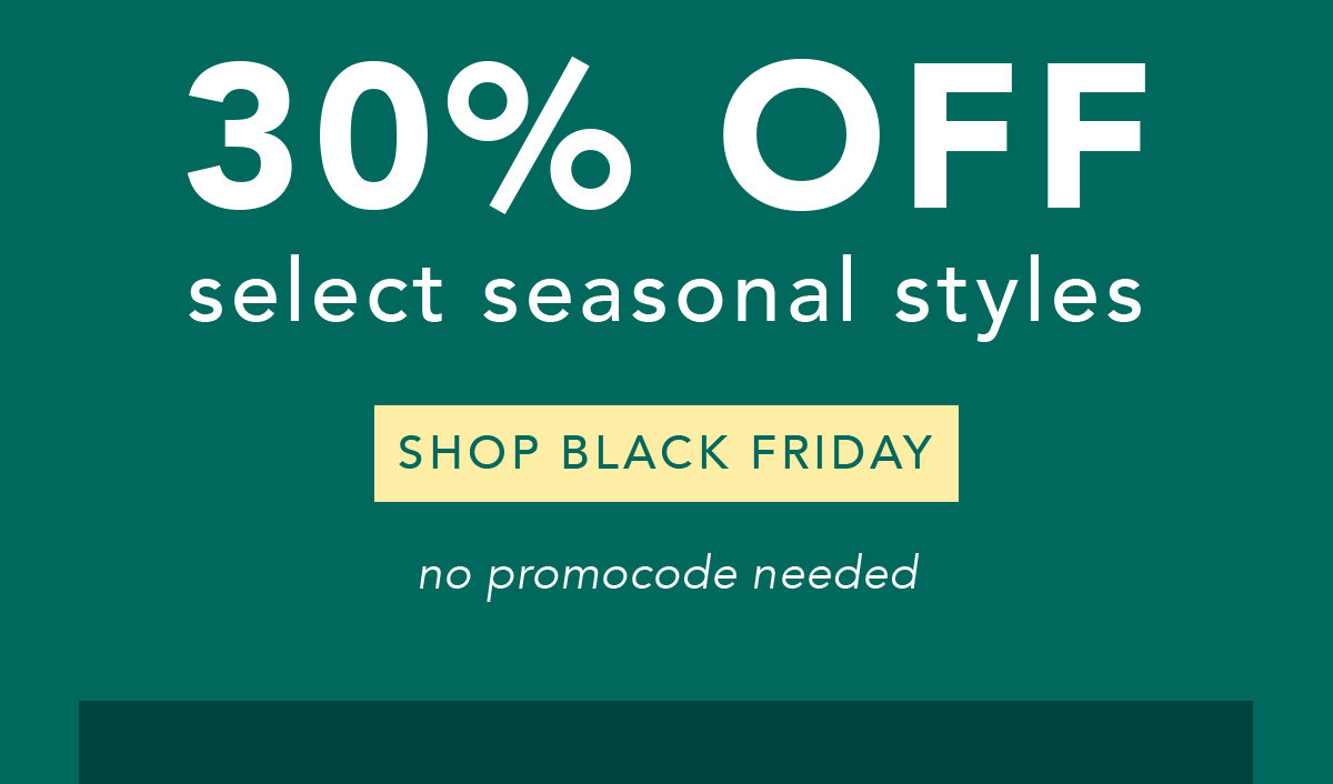 Up to 30% Off Seasonal Styles