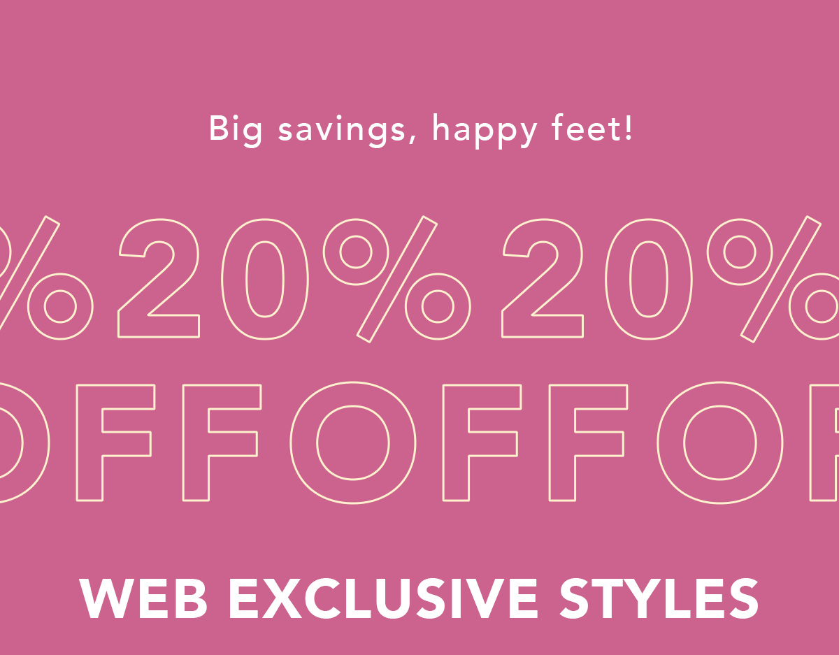 20% Off Web Exclusive Styles