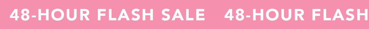 48-Hour Flash Sale