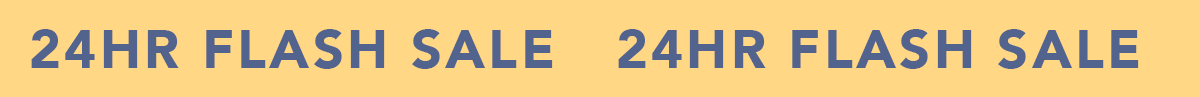 24 Hour Flash Sale