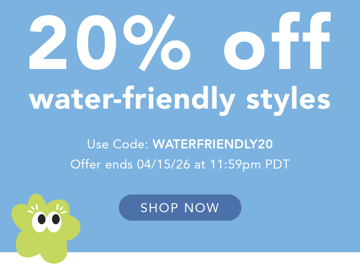 20% Off Water-Friendly Styles
