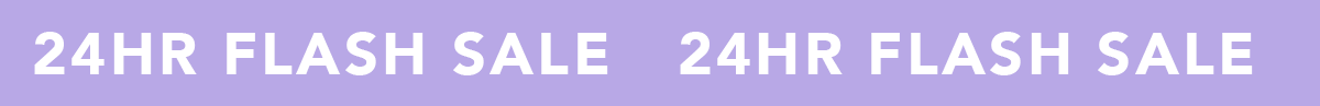 24HR Flash Sale