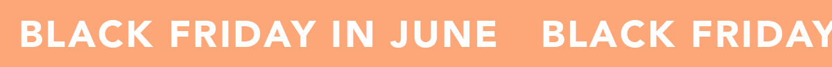 Black Friday in June