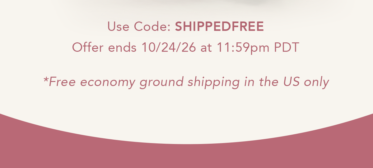 Use code SHIPPEDFREE at checkout