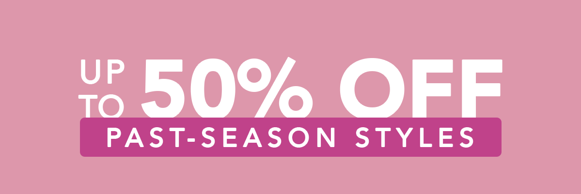 Up to 50% off past-season styles